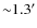 ${\sim}1.3'$