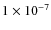 $1\times10^{-7}$