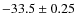 $-33.5\pm0.25$