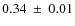 $0.34~\pm~0.01$