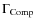$\Gamma_{\rm Comp}$