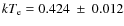 $kT_{\rm e} = 0.424~\pm~0.012$