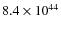 $8.4\times 10^{44}$