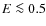 $E \la
0.5$
