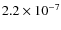 $2.2 \times10^{-7}$