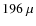 $196~\mu$