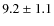 $9.2 \pm 1.1$