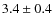 $3.4 \pm 0.4$