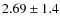 $2.69 \pm 1.4$