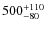$\rm 500^{+110}_{-80}$