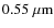 $0.55~\mu {\rm m}$