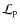 $\mathcal{L}_{\rm p}$