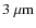 $3\;\mu {\rm m}$