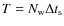 $T=N_{\rm w}\Delta t_{\rm s}$