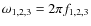 $\omega_{1,2,3}=2\pi f_{1,2,3}$