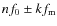 $nf_0\pm kf_{\rm m}$