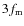 $3f_{\rm m}$