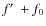 $f\hbox{$^\prime$ }+f_0$