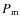 $P_{\rm m}$
