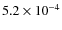 $5.2\times 10^{-4}$