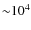 ${\sim}10^4$