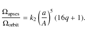\begin{displaymath}%
\frac{\Omega_{\rm apses}}{\Omega_{\rm orbit}} = k_{\rm 2} \left(\frac{a}{A}\right)^5 (16 q + 1). \end{displaymath}