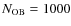 $N_{{\rm OB}}=1000$