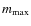 $m_{{\rm max}}$