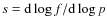 $s={\rm d}\log f/{\rm d}\log p$