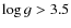 $\log g> 3.5$