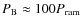 $P_{\rm B} \approx 100
P_{\rm ram}$
