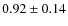 $0.92 \pm 0.14$