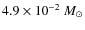 $4.9\times 10^{-2}~M_\odot$