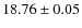 $18.76\pm0.05$