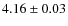 $4.16\pm0.03$
