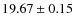$19.67\pm0.15$