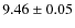 $9.46\pm0.05$