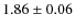 $1.86\pm0.06$