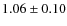 $1.06\pm0.10$