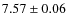 $7.57\pm0.06$