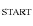 $_{\rm START}$