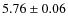$5.76\pm0.06$