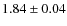$1.84\pm0.04$