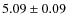 $5.09\pm0.09$