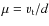 $\mu = v_{\rm t}/d$