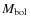 $M_{\mbox{\scriptsize bol}}\,$