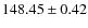 $148.45 \pm 0.42$