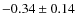 $-0.34\pm0.14$