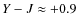 $Y-J\approx +0.9$