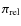 $\pi_{\rm rel}$